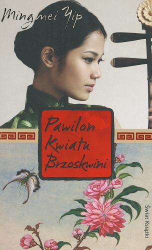 Okładka książki Pawilon Kwiatu Brzoskwini / Mingmei Yip ; przełożył Krzysztof Obłucki.