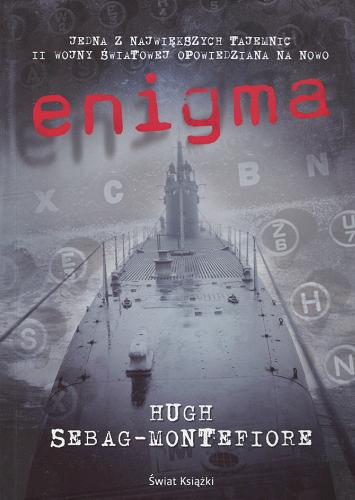 Okładka książki Enigma / Hugh Sebag-Montefiore ; z ang. przeł. Maciej Antosiewicz.