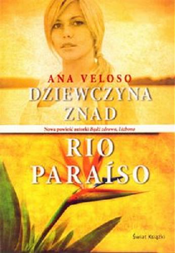 Okładka książki Dziewczyna znad Rio Paraíso / Ana Veloso ; z niemieckiego przełożyła Magdalena Jatowska.