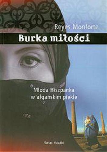 Okładka książki Burka miłości / Reyes Monforte ; z hiszpańskiego przełożyła Teresa Tomczyńska.