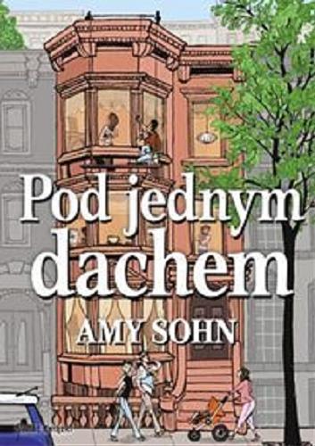 Okładka książki Pod jednym dachem / Amy Sohn ; z angielskiego przełożyła Małgorzata Fabianowska.