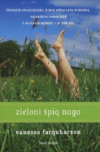Okładka książki Zieloni śpią nago / Vanessa Farquharson ; z ang. przeł. Marta Paciorkowska.