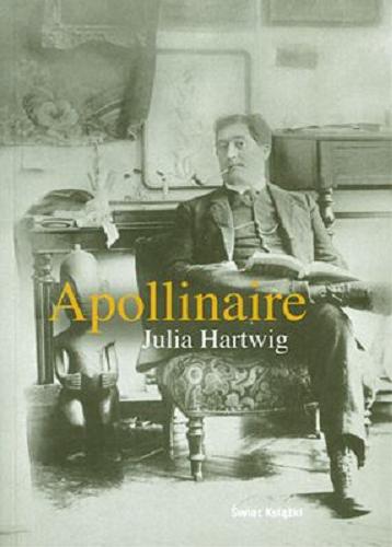 Okładka książki Apollinaire / Julia Hartwig.