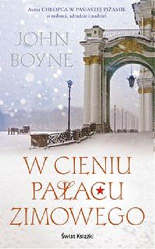 Okładka książki W cieniu pałacu zimowego / John Boyne ; z ang. przeł. Joanna Puchalska.