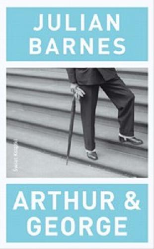 Okładka książki Arthur & George / Julian Barnes ; z ang. przeł. Joanna Puchalska.