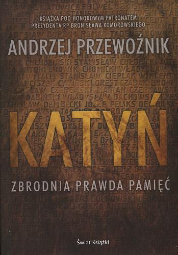 Okładka książki Katyń : zbrodnia, prawda, pamięć / Andrzej Przewoźnik, Jolanta Adamska.