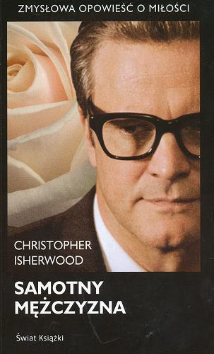 Okładka książki Samotny mężczyzna / Christopher Isherwood ; z angielskiego przełożył Jan Zieliński.