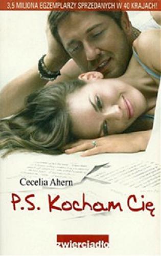 Okładka książki P.S. Kocham Cię / Cecelia Ahern ; z angielskiego przełożyła Monika Wiśniewska.