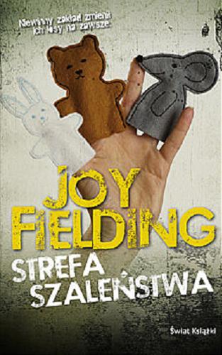 Okładka książki Strefa Szaleństwa / Joy Fielding ; z ang. przeł. Magdalena Słysz.