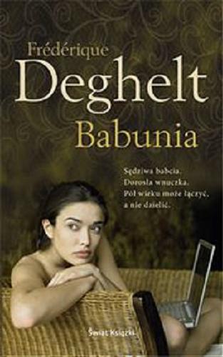 Okładka książki Babunia / Frédérique Deghelt ; z francuskiego przełożyła Magdalena Krzyżosiak.