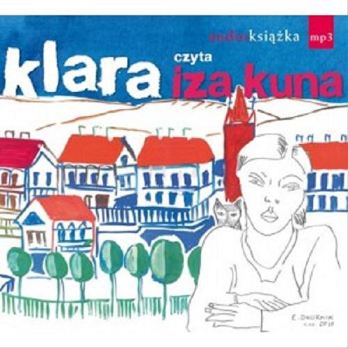 Okładka książki Klara [Dokument dźwiękowy] / Iza Kuna.