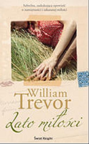 Okładka książki Lato miłości / William Trevor ; z ang. przeł. Andrzej Leszczyński.