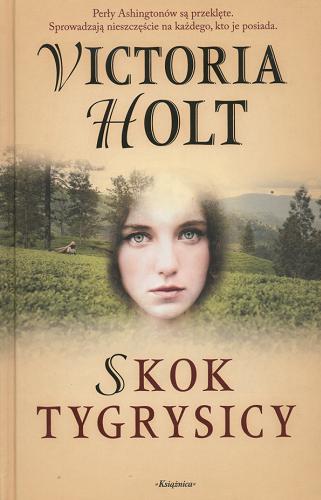 Okładka książki Skok tygrysicy / Victoria Holt ; przeł. z ang. Elżbieta Gepfert.