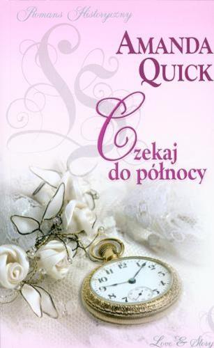 Okładka książki Czekaj do północy / Amanda Quick ; przekład Anna Palmowska.
