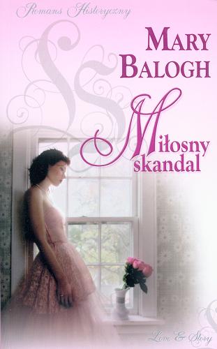 Okładka książki Miłosny skandal / Mary Balogh ; przekład Anna Palmowska.