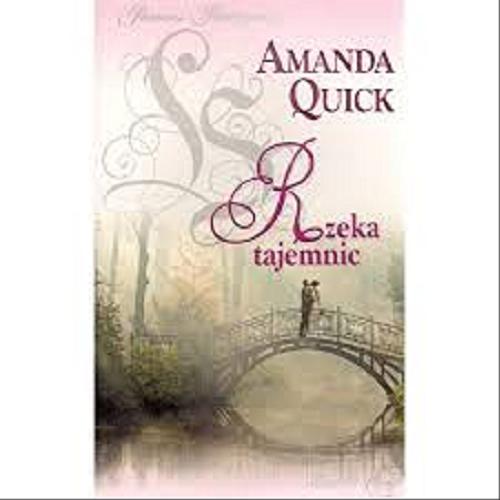 Okładka książki Rzeka tajemnic / Amanda Quick ; przekł. Anna Palmowska.