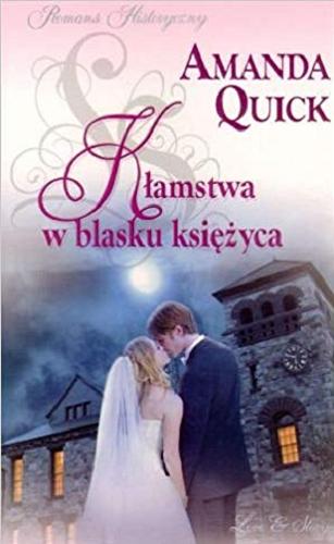 Okładka książki Kłamstwa w blasku księżyca / Amanda Quick ; przekład Maria Wójtowicz.