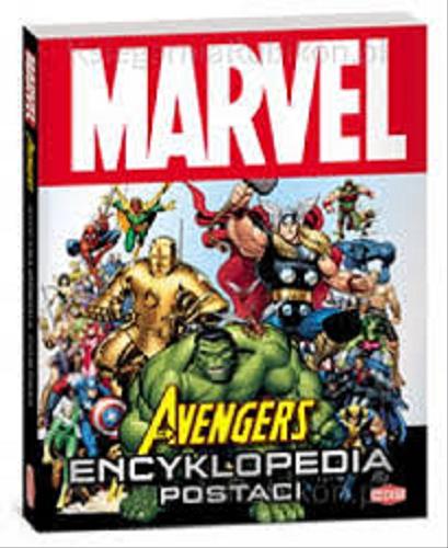 Okładka książki Avengers : encyklopedia postaci / Alan Cowsill ; przekł. [z ang.] Marcin Karski ; Marvel.