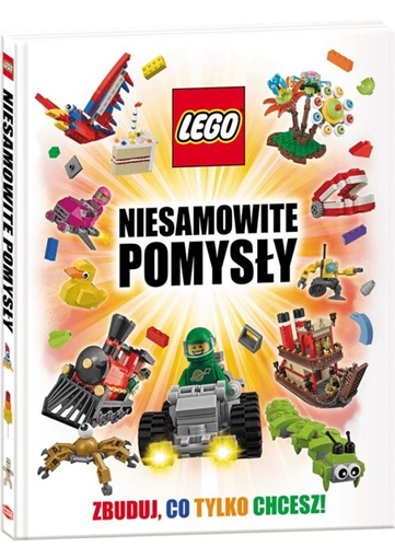 Okładka książki LEGO - niesamowite pomysły / Daniel Lipkowitz ; tłumaczenie Joanna Wonko-Jędryszek.