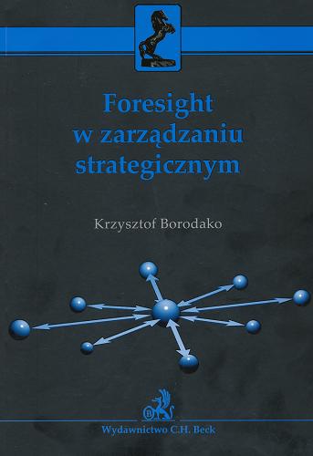 Okładka książki Foresight w zarządzaniu strategicznym / Krzysztof Borodako.