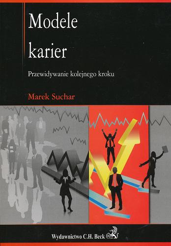 Okładka książki Modele karier : przewidywanie kolejnego kroku / Marek Suchar.
