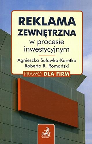 Okładka książki Reklama zewnętrzna w procesie inwestycyjnym / Agnieszka Suławko-Karetko, Roberto R. Romański.