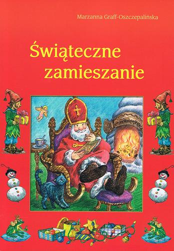 Okładka książki Świąteczne zamieszanie /  Marzanna Graff-Oszczepalińska ; il. Artur Janicki.