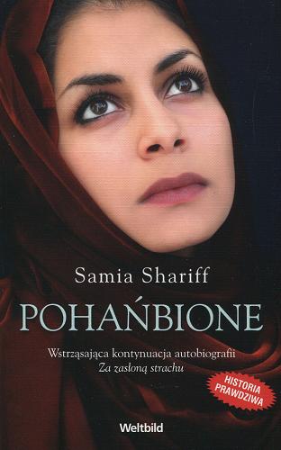 Okładka książki Pohańbione / Samia Shariff ; z francuskiego przełożyła Joanna Józefowicz-Pacuła.