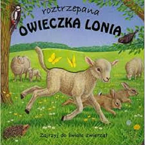 Okładka książki Roztrzepana owieczka Lonia / tekst Vicky Oldfield ; ilustracje Bob Bampton.