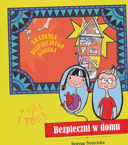Okładka książki Bezpieczni w domu / Justyna Święcicka ; il. Olga Reszelska.