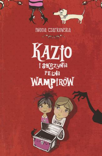 Okładka książki Kazio i skrzynia pełna wampirów / Iwona Czarkowska ; il. Olga Reszelska.