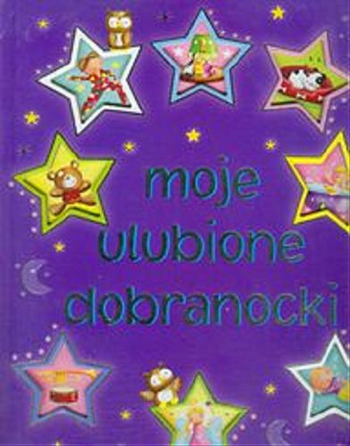 Okładka książki Moje ulubione dobranocki / Nicola Baxter ; tekst polski Urszula Kozłowska ; ilustracje Marie Allen.