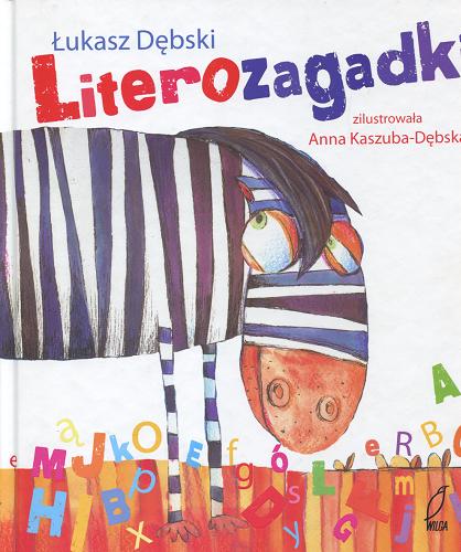 Okładka książki Literozagadki / Łukasz Dębski; il. Anna Kaszuba-Dębska.