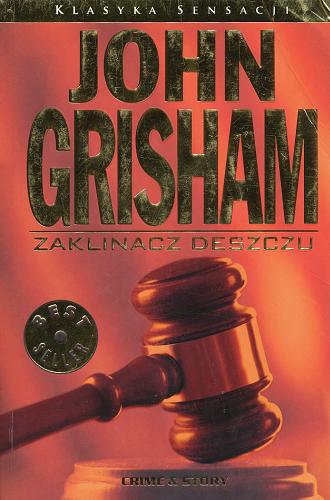 Okładka książki Zaklinacz deszczu / John Grisham ; przekład Andrzej Leszczyński.