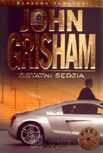 Okładka książki Ostatni sędzia / John Grisham ; przekł. [z ang.] Jan Kraśko.