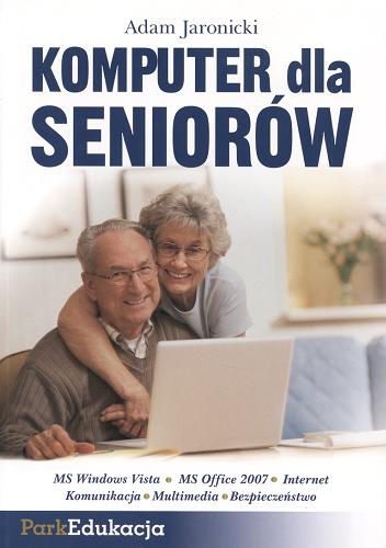 Okładka książki  Komputer dla seniorów : MS Windows Vista, MS Office, Internet, komunikacja, multimedia, bezpieczeństwo  2