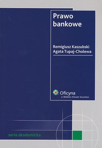 Okładka książki Prawo bankowe / Remigiusz Kaszubski, Agata Tupaj-Cholewa.