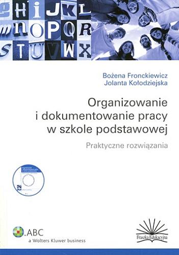 Okładka książki  Organizowanie i dokumentowanie pracy w szkole podstawowej : praktyczne rozwiązania  3