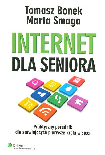 Okładka książki  Internet dla seniora : praktyczny poradnik dla stawiających pierwsze kroki w sieci  2