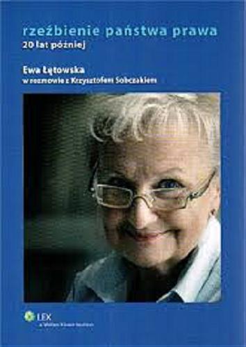 Okładka książki Rzeźbienie państwa prawa : 20 lat później / Ewa Łętowska w rozmowie z Krzysztofem Sobczakiem.