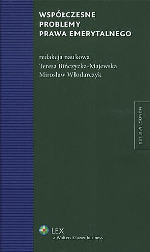 Okładka książki Współczesne problemy prawa emerytalnego / red. nauk. Teresa Bińczycka-Majewska, Mirosław Włodarczyk.
