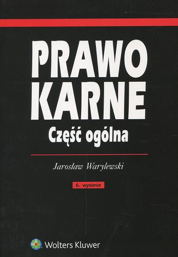 Okładka książki Prawo karne : część ogólna / Jarosław Warylewski.