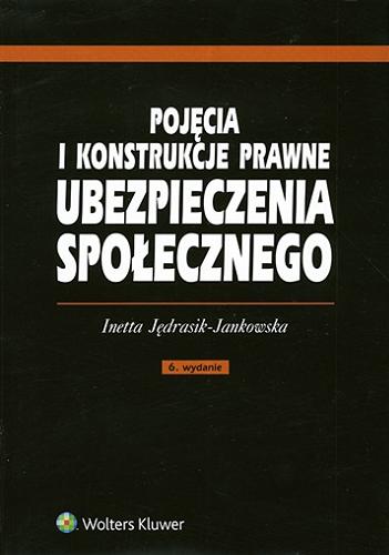 Okładka książki Pojęcia i konstrukcje prawne ubezpieczenia społecznego / Inetta Jędrasik-Jankowska.