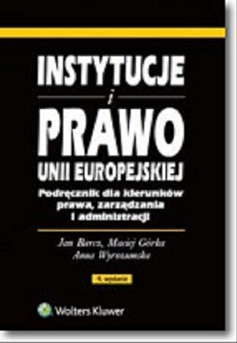 Okładka książki  Instytucje i prawo Unii Europejskiej : podręcznik dla kierunków prawa, zarządzania i administracji  11