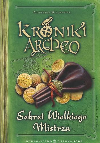 Okładka książki Sekret Wielkiego Mistrza / Agnieszka Stelmaszyk ; il. Jacek Pasternak.