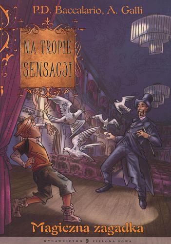 Okładka książki Magiczna zagadka / Pierdomenico Baccalario, Alessandro Gatti ; przekł. [z wł.] Jowita Lupa.