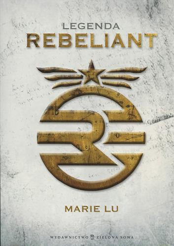 Okładka książki Rebeliant / Marie Lu ; tłumaczył Marcin Mortka.