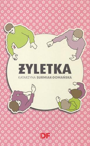 Okładka książki Żyletka : reportaże i wywiady dużego formatu / Katarzyna Surmiak-Domańska.