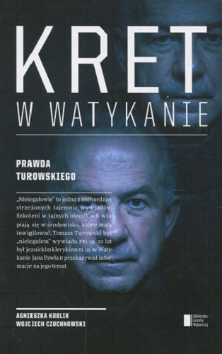 Okładka książki Kret w Watykanie : prawda Turowskiego / Agnieszka Kublik, Wojciech Czuchnowski.
