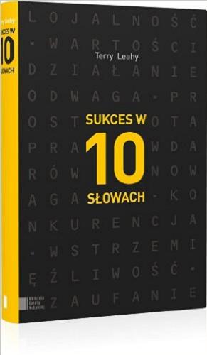 Okładka książki Sukces w 10 słowach / Terry Leahy ; tł. Janina Nietoperz.